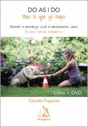 DO AS I DO. HAZ LO QUE YO HAGO  (LIBRO + DVD) | 9788494041938 | FUGAZZA, CLAUDIA