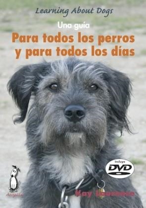 GUÍA PARA TODOS LOS PERROS Y PARA TODOS LOS DÍAS, UNA (LIBRO + DVD) | 9788494041952 | LAURENCE, KAY