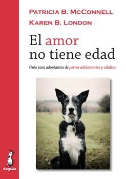 AMOR NO TIENE EDAD, EL | 9788494290022 | MCCONNELL, PATRICIA B. / LONDON, KAREN B.
