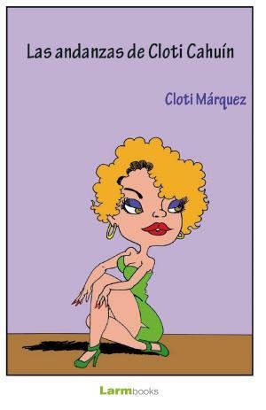 ANDANZAS DE CLOTI CAHUÍN, LAS | 9788494223006 | MÁRQUEZ, CLOTILDE