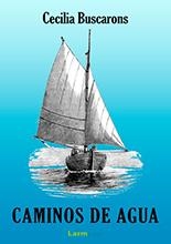 CAMINOS DE AGUA | 9788494223044 | BUSCARONS, CECILIA