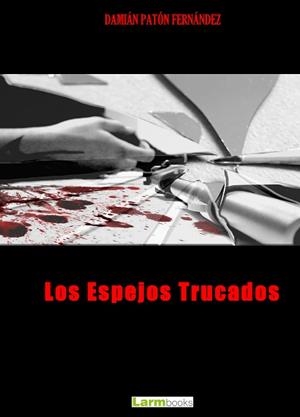 ESPEJOS TRUCADOS, LOS | 9788494223020 | PATÓN FERNÁNDEZ, DAMIÁN