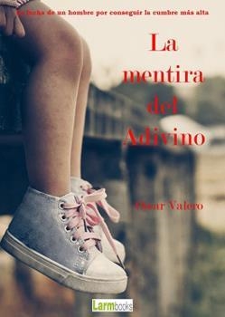 MENTIRA DEL ADIVINO, LA | 9788494223099 | VALERO MENDOZA, OSCAR