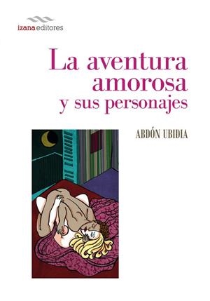 AVENTURA AMOROSA Y SUS PERSONAJES, LA | 9788494065798 | UBIDIA, ABDÓN