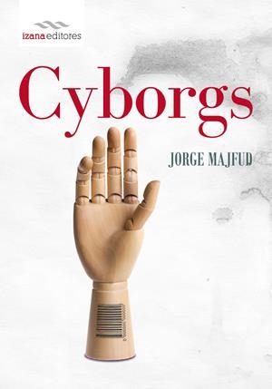 CYBORGS | 9788493964672 | MAJFUD, JORGE