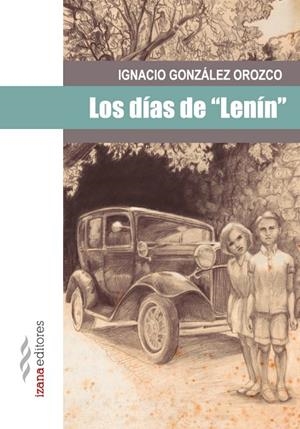 DÍAS DE "LENÍN", LOS | 9788494065774 | GONZÁLEZ OROZCO, IGNACIO