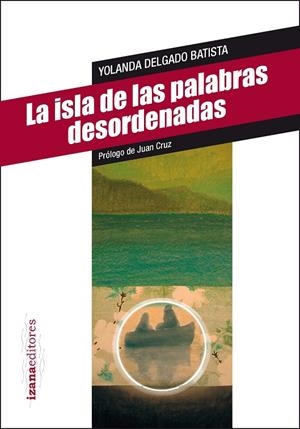 ISLA DE LAS PALABRAS DESORDENADAS, LA | 9788493964603 | DELGADO BATISTA, YOLANDA