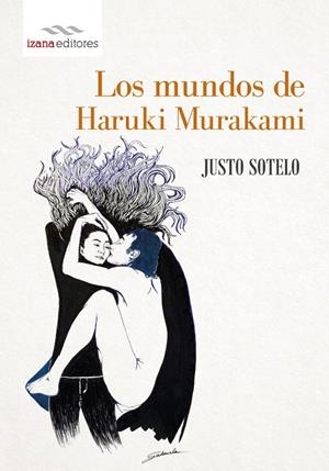 MUNDOS DE HARUKI MURAKAMI, LOS | 9788494065743 | SOTELO, JUSTO