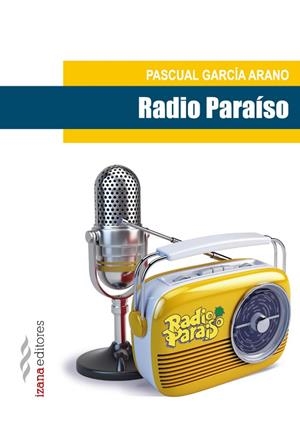 RADIO PARAÍSO | 9788494271212 | GARCÍA ARANO, PASCUAL