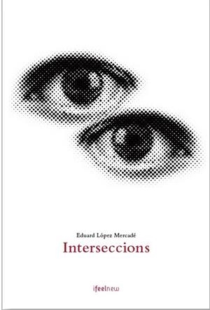 INTERSECCIONS | 9788494252624 | LÓPEZ MERCADÉ, EDUARD