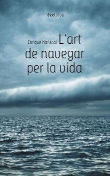 ART DE NAVEGAR PER LA VIDA, L' | 9788494252648 | MARISCAL, ENRIQUE