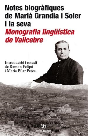 NOTES BIOGRÀFIQUES DE MARIÀ GRANDIA I SOLER I LA SEVA MONOGRAFIA LINGÜÍSTICA | 9788494288913 | FELIPÓ, RAMON / PERE, MARIA PILAR