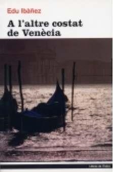 A L'ALTRE COSTAT DE VENÈCIA | 9788496563636 | IBÀÑEZ, EDU