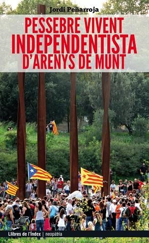 PESSEBRE VIVENT INDEPENDENTISTA D'ARENYS DE MUNT | 9788494071201 | PEÑARROJA, JORDI
