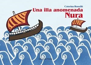 ILLA ANOMENADA NURA, UNA | 9788496563957 | ROSSELLÓ, CATERINA