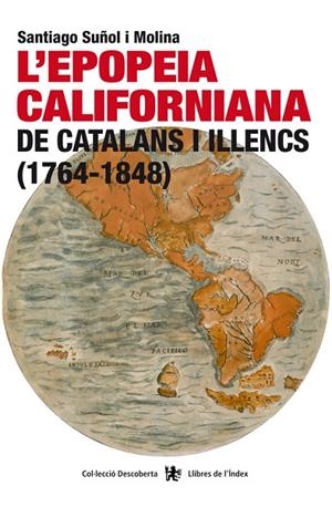 EPOPEIA CALIFORNIANA DE CATALANS I ILLENCS (1764-1848), L' | 9788494414480 | SUÑOL I MOLINA, SANTIAGO