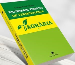 DICCIONARI TEMÀTIC DE TERMINOLOGIA AGRÀRIA. VOL 2 | 9788494537684 | SUÑOL I MOLINA, SANTIAGO