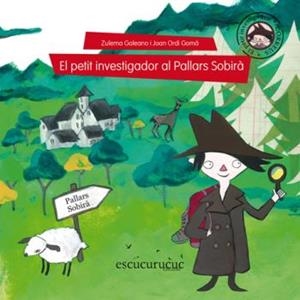 PETIT INVESTIGADOR AL PALLARS SOBIRÀ, EL | 9788461596577 | ORDI, JUAN / IGLESIAS, MARINA / GALEANO, ZULEMA