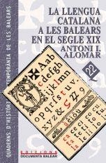LLENGUA CATALANA A LES BALEARS AL SEGLE XIX, LA | 9788489067752 | ALOMAR, ANTONI IGNASI