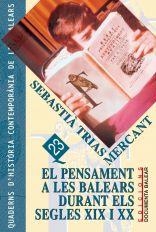 PENSAMENT A LES BALEARS DURANT ELS SEGLES XIX I XX, EL | 9788489067851 | TRIAS I MERCANT, SEBASTIÀ