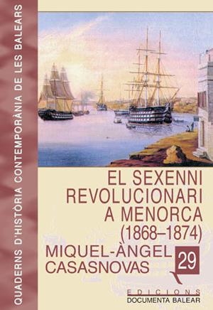SEXENNI REVOLUCIONARI A MENORCA, EL | 9788495694058 | CASASNOVES CAMPS, MIQUEL-ÀNGEL