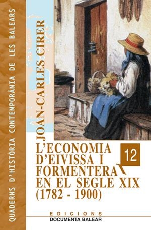 ECONOMIA D'EIVISSA I FORMENTERA AL SEGLE XIX, L' | 9788489067325 | CIRER COSTA, JOAN-CARLES