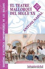 TEATRE MALLORQUÍ DEL SEGLE XX, EL | 9788495694201 | NADAL I SOLER, ANTONI