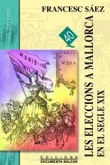 ELECCIONS A MALLORCA EN EL S.XIX, LES | 9788495694652 | SÁEZ ISERN, FRANCESC