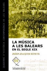MÚSICA A LES BALEARS EN EL SEGLE XIX, LA | 9788496841482 | ESTEVE VAQUER, JOSEP-JOAQUIM