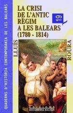 CRISI DE L'ANTIC RÈGIM A LES BALEARS (1780 - 1814), LA | 9788496841512 | ROURA I AULINAS, LLUÍS
