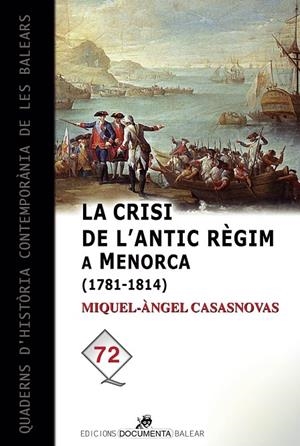 CRISI DE L'ANTIC RÈGIM A MENORCA (1781-1814), LA | 9788415081845 | CASASNOVES CAMPS, MIQUEL-ÀNGEL