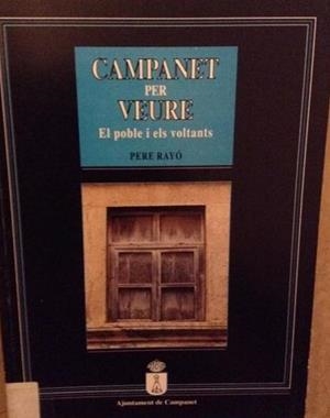 CAMPANET PER VEURE: EL POBLE I ELS VOLTANTS | 9788460621553 | RAYÓ BENNÀSSAR, PERE