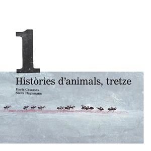 HISTÒRIES D'ANIMALS, TRETZE | 9788415081395 | HAGEMANN, STELLA / CASASSES FIGUERES, ENRIC