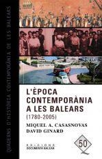 ÈPOCA CONTEMPORÀNIA A LES BALEARS (1780-2005), L' | 9788496376663 | CASANOVAS I CAMPS, MIQUEL ÁNGEL