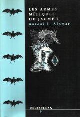 ARMES MÍTIQUES DE JAUME I, LES | 9788460493440 | ALOMAR CANYELLES, ANTONI IGNASI