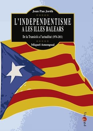 INDEPENDENTISME A LES ILLES BALEARS, L' | 9788415432272 | JORDÀ I SÁNCHEZ, JOAN PAU / AMENGUAL I BIBILONI, MIQUEL