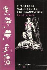 ESQUERRA MALLORQUINA I EL FRANQUISME, L' | 9788489067011 | GINARD I FERÓN, DAVID