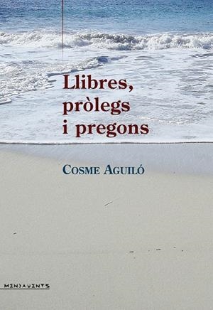 LLIBRES, PRÒLEGS I PREGONS | 9788415432746 | AGUILÓ I ADROVER, COSME