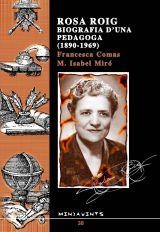 ROSA ROIG. BIOGRAFIA D'UNA PEDAGOGA (1890 - 1969) | 9788495694096 | COMAS RUBÍ, FRANCESCA / MIRÓ MONTOLIU, MARIA ISABEL