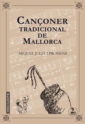 CANÇONER TRADICIONAL DE MALLORCA | 9788416163663 | JULIÀ PROHENS, MIQUEL