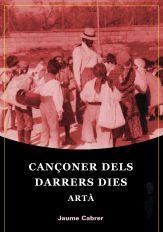 CANÇONER DELS DARRERS DIES. ARTÀ | 9788496841598 | CABRER, JAUME