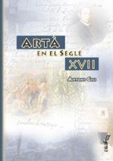 ARTÀ EN EL SEGLE XVII | 9788495694782 | GILI I FERRER, ANTONI