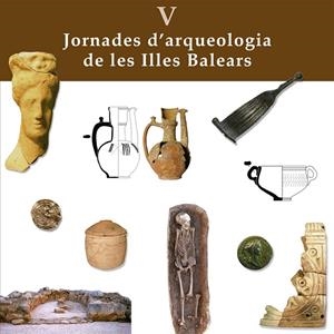 V JORNADES D'ARQUEOLOGIA DE LES ILLES BALEARS | 9788415432760 | VV.AA