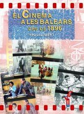 CINEMA A LES BALEARS DES DE 1896, EL | 9788489067837 | SBERT I BARCELÓ, CRISTÒFOL-MIQUEL