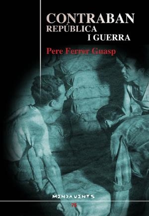 CONTRABAN, REPÚBLICA I GUERRA | 9788496841604 | FERRER GUASP, PERE