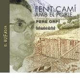 FENT CAMÍ AMB EL POBLE. GLOSES, RIMES I CANÇONS | 9788495694423 | ORPÍ FERRER, PERE