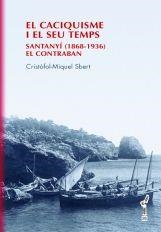 CACIQUISME I EL SEU TEMPS, EL | 9788496841314 | SBERT I BARCELÓ, CRISTÒFOL-MIQUEL