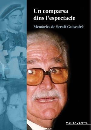 COMPARSA DINS L'ESPECTACLE, UN. MEMÒRIES | 9788415081548 | GUISCAFRÉ GENOVART, SERAFÍ
