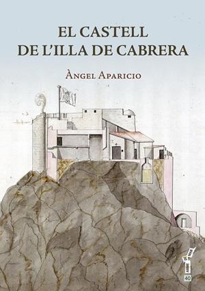 CASTELL DE L'ILLA DE CABRERA, EL | 9788415432234 | APARICIO I PASQUAL, ÀNGEL