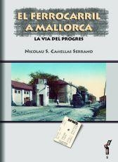 FERROCARRIL A MALLORCA, EL | 9788495694171 | CAÑELLAS SERRANO, NICOLAU S.